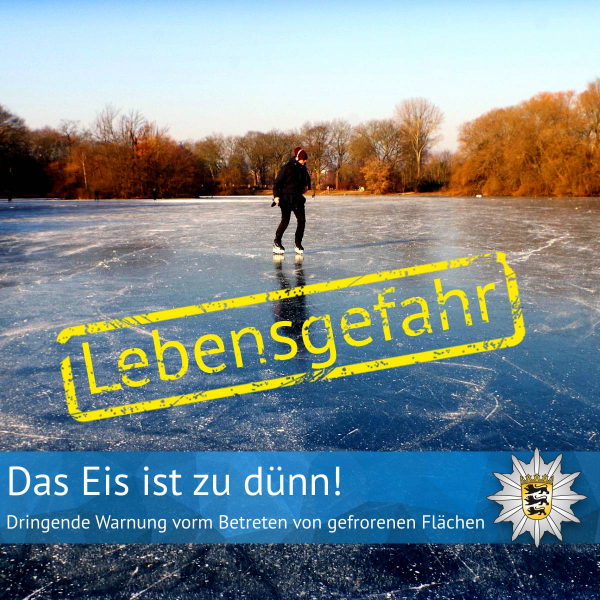 LEBENSGEFAHR!!! Das Eis ist zu dünn!